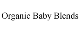 ORGANIC BABY BLENDS trademark