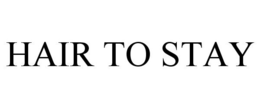 HAIR TO STAY trademark