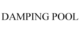 DAMPING POOL trademark