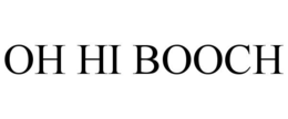 OH HI BOOCH trademark