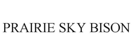 PRAIRIE SKY BISON trademark
