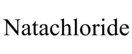 NATACHLORIDE trademark