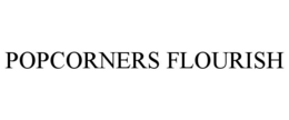 POPCORNERS FLOURISH trademark