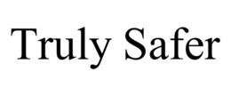 TRULY SAFER trademark
