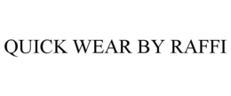 QUICK WEAR BY RAFFI trademark
