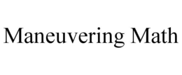 MANEUVERING MATH trademark