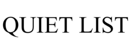 QUIET LIST trademark