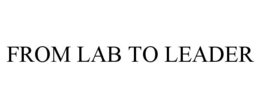 FROM LAB TO LEADER trademark