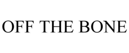 OFF THE BONE trademark