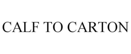 CALF TO CARTON trademark