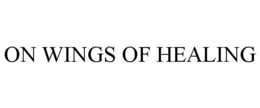 ON WINGS OF HEALING trademark