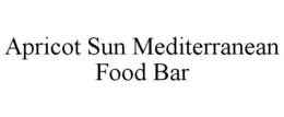 APRICOT SUN MEDITERRANEAN FOOD BAR trademark