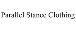 PARALLEL STANCE CLOTHING trademark