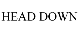 HEAD DOWN trademark