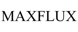 MAXFLUX trademark