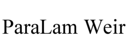 PARALAM WEIR trademark