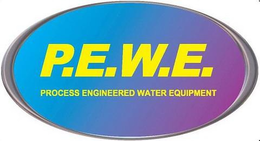 P.E.W.E. PROCESS ENGINEERED WATER EQUIPMENT trademark