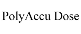 POLYACCU DOSE trademark