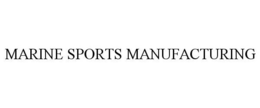 MARINE SPORTS MANUFACTURING trademark
