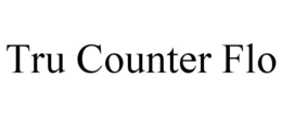 TRU COUNTER FLO trademark