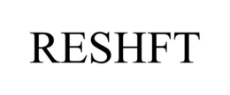 RESHFT trademark
