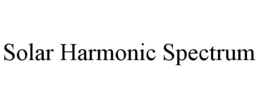 SOLAR HARMONIC SPECTRUM trademark
