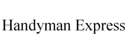 HANDYMAN EXPRESS trademark
