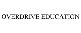 OVERDRIVE EDUCATION trademark