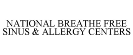 NATIONAL BREATHE FREE SINUS & ALLERGY CENTERS trademark