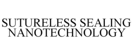 SUTURELESS SEALING NANOTECHNOLOGY trademark