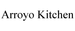 ARROYO KITCHEN trademark
