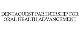 DENTAQUEST PARTNERSHIP FOR ORAL HEALTH ADVANCEMENT trademark