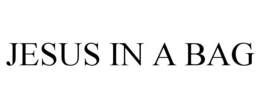 JESUS IN A BAG trademark