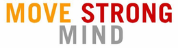 MOVE STRONG MIND trademark