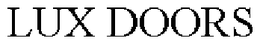 LUX DOORS trademark