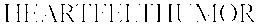 HEARTFELTHUMOR trademark