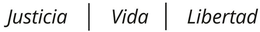 JUSTICIA | VIDA | LIBERTAD trademark