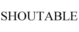 SHOUTABLE trademark