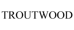 TROUTWOOD trademark