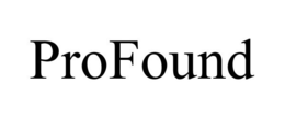 PROFOUND trademark
