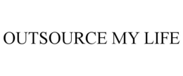 OUTSOURCE MY LIFE trademark