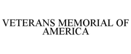 VETERANS MEMORIAL OF AMERICA trademark