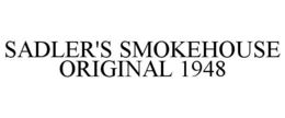 SADLER'S SMOKEHOUSE ORIGINAL 1948 trademark