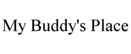 MY BUDDY'S PLACE trademark