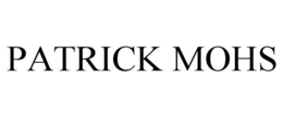 PATRICK MOHS trademark