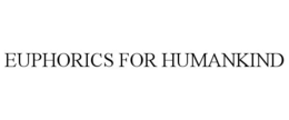 EUPHORICS FOR HUMANKIND trademark