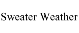 SWEATER WEATHER trademark