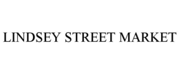 LINDSEY STREET MARKET trademark