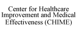 CENTER FOR HEALTHCARE IMPROVEMENT AND MEDICAL EFFECTIVENESS (CHIME) trademark