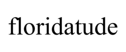 FLORIDATUDE trademark